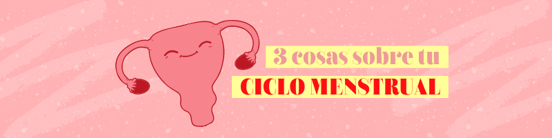 3 cosas que no sabías sobre tu ciclo