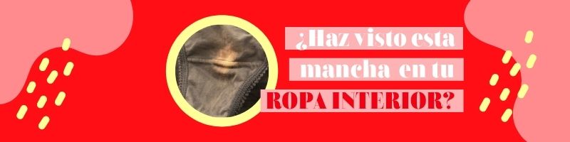 ¿Has visto esta mancha en tu ropa interior?